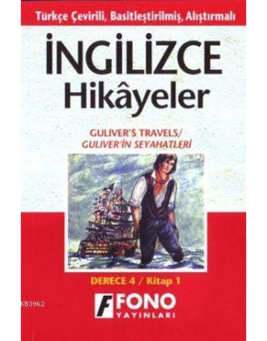 Türkçe Çevirili, Basitleştirilmiş, Alıştırmalı İngilizce Hikayeler| Güliverin Seyahatları; Derece 4 / Kitap 1